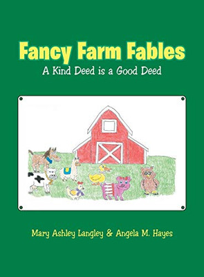 Fancy Farm Fables: A Kind Deed Is a Good Deed
