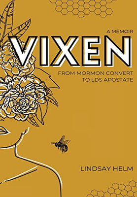 Vixen: From Mormon Convert to LDS Apostate