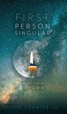 First Person Singular: An Alternative to God