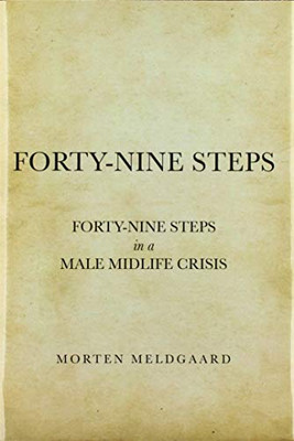 Forty-Nine Steps: Forty-Nine Steps in a Male Midlife Crisis