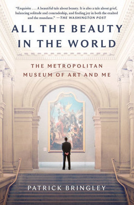 All the Beauty in the World: The Metropolitan Museum of Art and Me