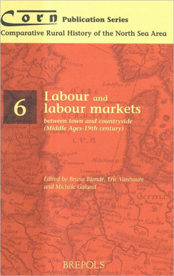 Labour and Labour Markets Between Town and Countryside (Middle Ages - 19th Century)