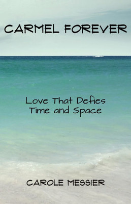 Carmel Forever: Love That Defies Time and Space