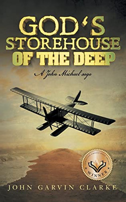 Gods Storehouse of the Deep: A John Michael Saga