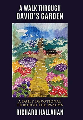 A Walk Through David's Garden: A Daily Devotional Through the Psalms