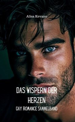 Das Wispern der Herzen: Gay Romance Sammelband