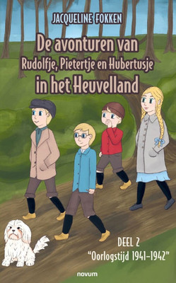 De avonturen van Rudolfje, Pietertje en Hubertusje in het Heuvelland: Deel 2 - Oorlogstijd 1941-1942