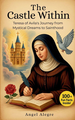 The Castle Within: Biography of St. Teresa of Avila