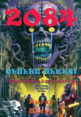 2084: ""Ã–lÃ¼ler Ãœlkesi""