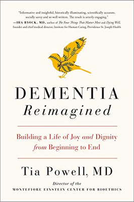 Dementia Reimagined: Building a Life of Joy and Dignity from Beginning to End