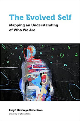 The Evolved Self: Mapping an Understanding of Who We Are (Health and Society)