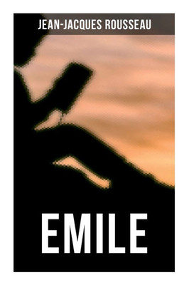 Emile: A Treatise on Education