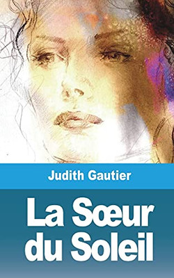 La Soeur du Soleil (French Edition)