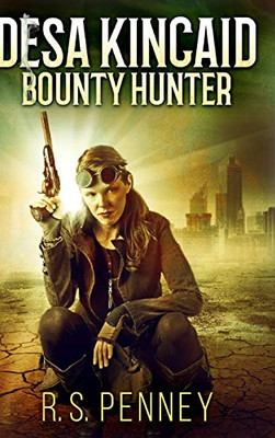 Desa Kincaid - Bounty Hunter: Large Print Hardcover Edition