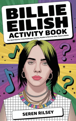 Billie Eilish Activity Book: Fun Word Search, Trivia Challenges, Stories, Puzzles & More for Kids, Teens & Adults (Ages 8-10, 10-12, 12-14) - Ultimate