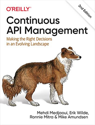 Continuous API Management: Making the Right Decisions in an Evolving Landscape