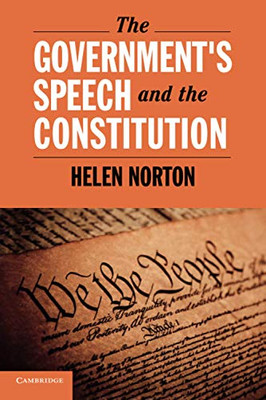 The Government's Speech and the Constitution (Cambridge Studies on Civil Rights and Civil Liberties)
