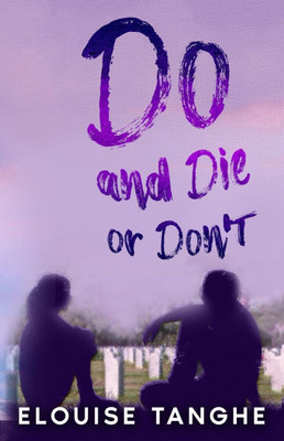 Do and Die or Don't