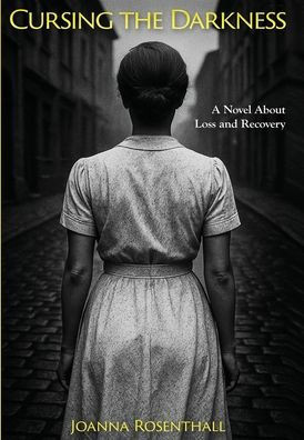 Cursing the Darkness: A Novel about Loss and Recovery