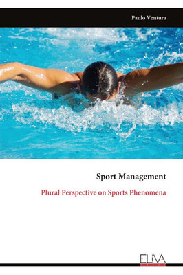 Sport Management: Plural Perspective on Sports Phenomena