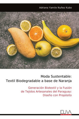 Moda Sustentable: Textil Biodegradable a base de Naranja