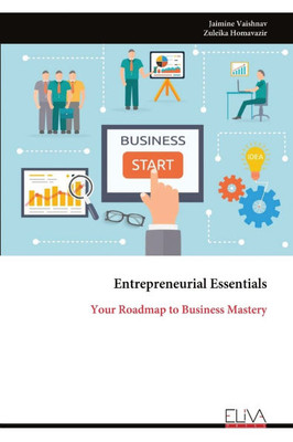 Entrepreneurial Essentials: Your Roadmap to Business Mastery