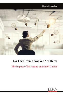 Do They Even Know We Are Here?: The Impact of Marketing on School Choice