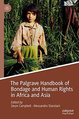 The Palgrave Handbook of Bondage and Human Rights in Africa and Asia