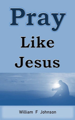 Pray Like Jesus