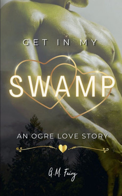 Get In My Swamp: An Ogre Love Story