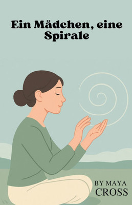 Ein Mädchen, eine Spirale