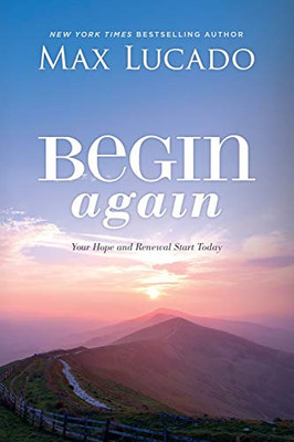 Begin Again: Your Hope and Renewal Start Today