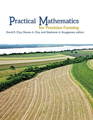 Practical Mathematics for Precision Farming (ASA, CSSA, and SSSA Books)