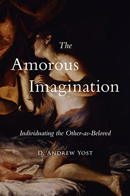 The Amorous Imagination (Suny Contemporary French Thought)