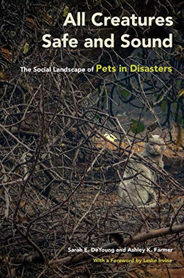 All Creatures Safe and Sound: The Social Landscape of Pets in Disasters