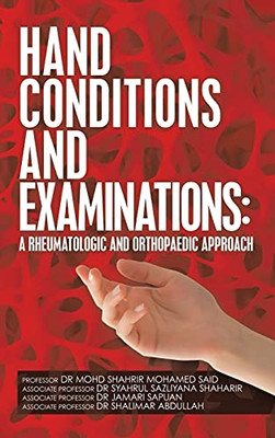 Hand Conditions and Examinations: A Rheumatologic and Orthopaedic Approach