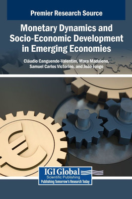 Monetary Dynamics and Socio-Economic Development in Emerging Economies