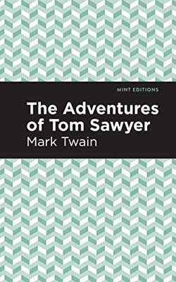 The Adventures of Tom Sawyer (Mint Editions)