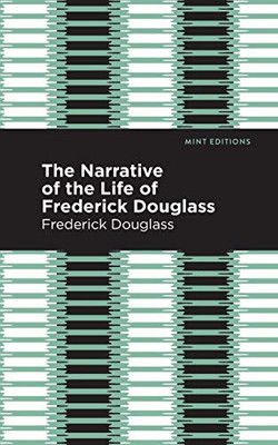 Narrative of the Life of Frederick Douglass (Mint Editions)