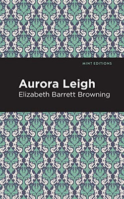 Aurora Leigh (Mint Editions)