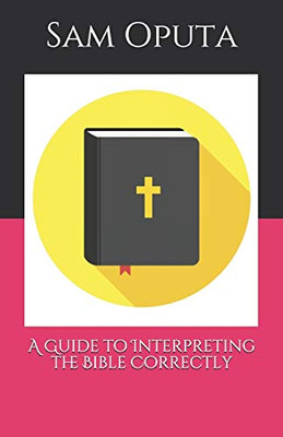 A Guide to Interpreting the Bible Correctly