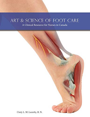 Art & Science of Foot Care: A Clinical Resource for Nurses in Canada