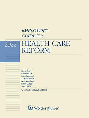 Employer's Guide to Health Care Reform: 2022 Edition