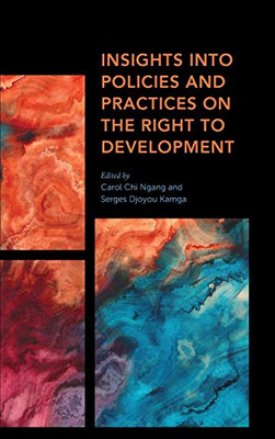 Insights into Policies and Practices on the Right to Development (Africa: Past, Present & Prospects)