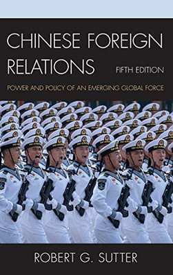 Chinese Foreign Relations: Power and Policy of an Emerging Global Force (Asia in World Politics)
