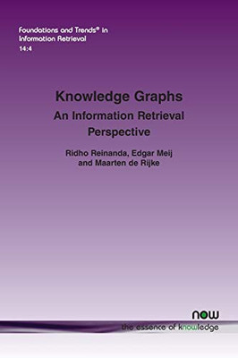 Knowledge Graphs: An Information Retrieval Perspective (Foundations and Trends(r) in Information Retrieval)