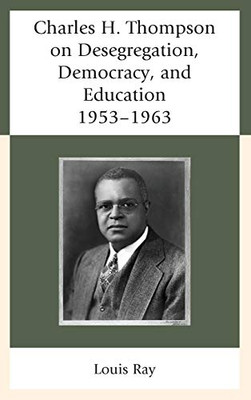 Charles H. Thompson on Desegregation, Democracy, and Education: 1953û1963