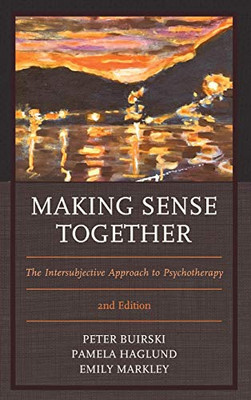 Making Sense Together: The Intersubjective Approach to Psychotherapy