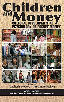 Children and Money: Cultural Developmental Psychology of Pocket Money (hc) (Perspectives on Human Development)