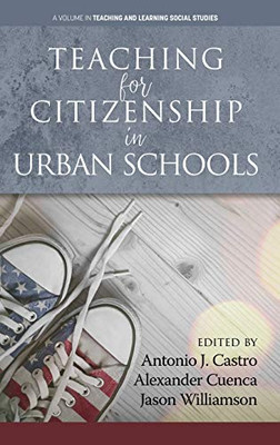 Teaching for Citizenship in Urban Schools (hc) (Teaching and Learning Social Studies)